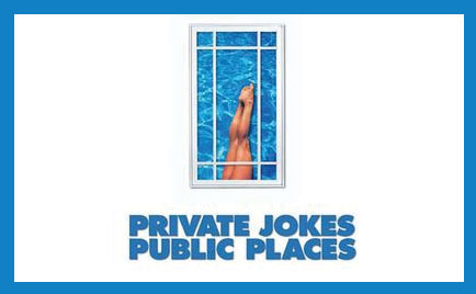 Private jokes Public places